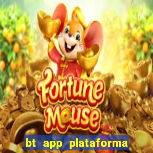 bt app plataforma de jogos